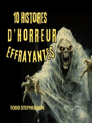 cover image of 10 Histoires d'Horreur Effrayantes